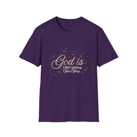 God Is Still Writing Your Story Unisex T-Shirt - Inspirational Christian Cozy Tee