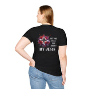 Let Me Tell You About Jesus Unisex T-Shirt